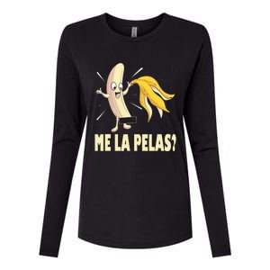 Me La Pelas Funny Quotes In Spanish Sayings Banana Joke Womens Cotton Relaxed Long Sleeve T-Shirt