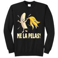 Me La Pelas Funny Quotes In Spanish Sayings Banana Joke Sweatshirt