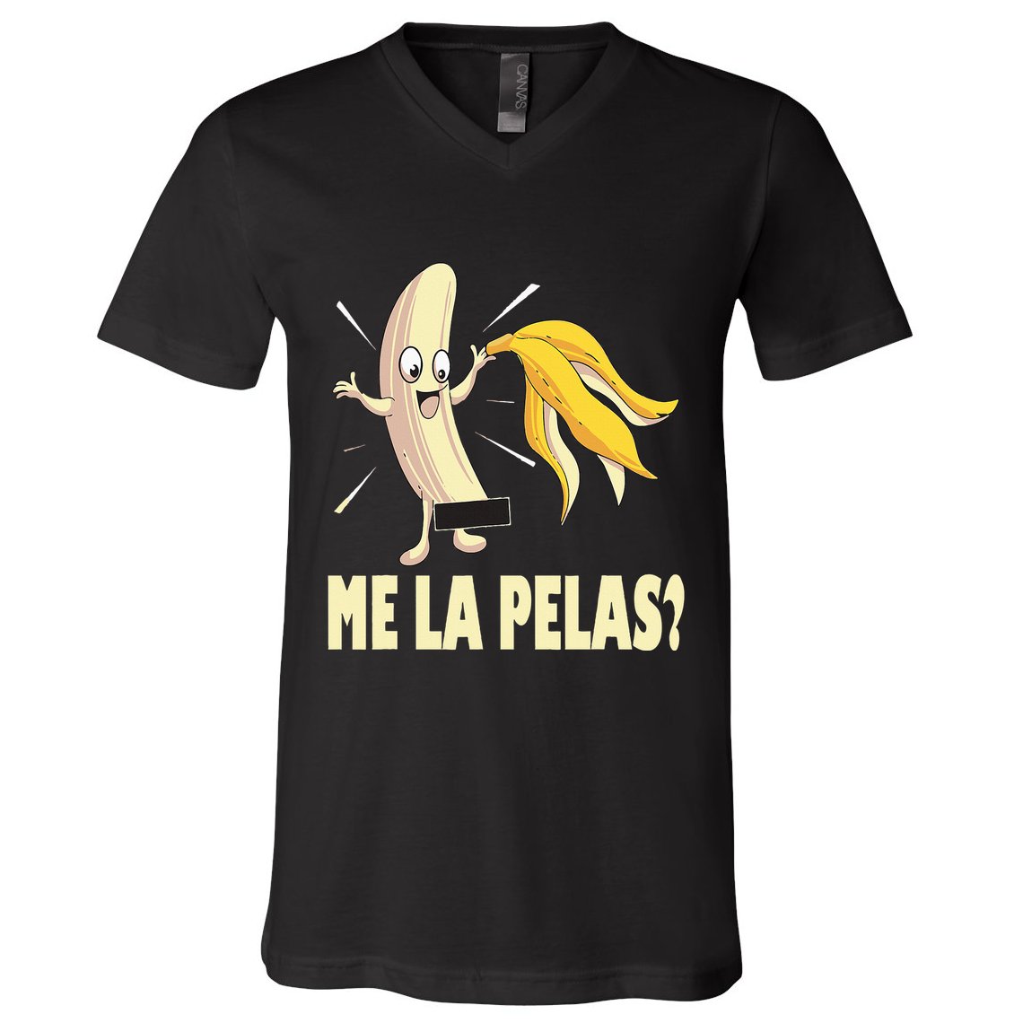 Me La Pelas Funny Quotes In Spanish Sayings Banana Joke V-Neck T-Shirt
