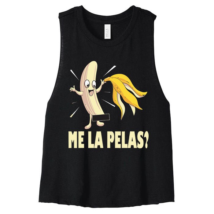 Me La Pelas Funny Quotes In Spanish Sayings Banana Joke Women's Racerback Cropped Tank