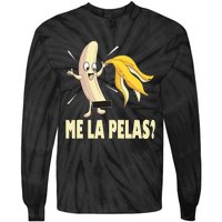 Me La Pelas Funny Quotes In Spanish Sayings Banana Joke Tie-Dye Long Sleeve Shirt