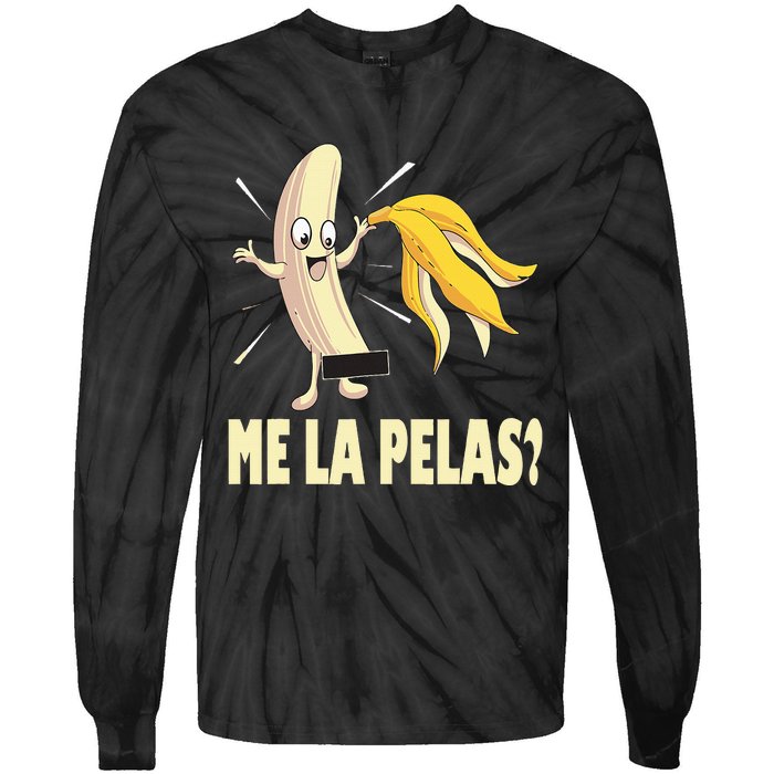 Me La Pelas Funny Quotes In Spanish Sayings Banana Joke Tie-Dye Long Sleeve Shirt