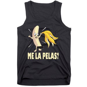 Me La Pelas Funny Quotes In Spanish Sayings Banana Joke Tank Top