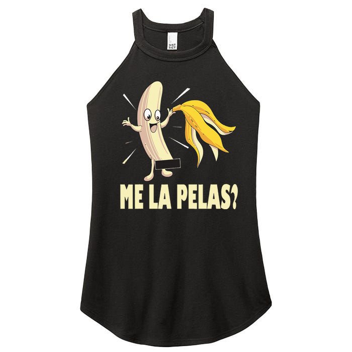 Me La Pelas Funny Quotes In Spanish Sayings Banana Joke Women's Perfect Tri Rocker Tank