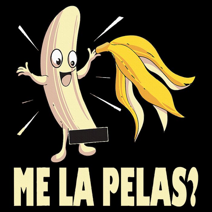 Me La Pelas Funny Quotes In Spanish Sayings Banana Joke Kids Sweatshirt