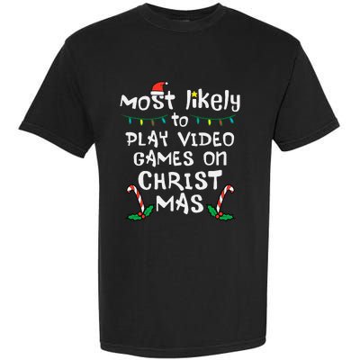 Most Likely Play Video Game Christmas Xmas Family Gamer Garment-Dyed Heavyweight T-Shirt