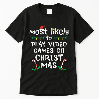 Most Likely Play Video Game Christmas Xmas Family Gamer Tall T-Shirt