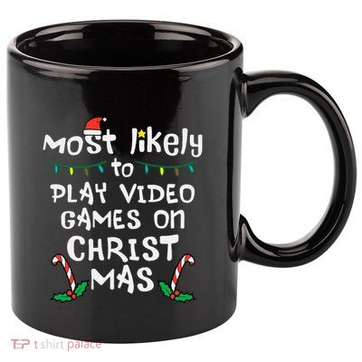 Most Likely Play Video Game Christmas Xmas Family Gamer 11oz C Handle Ceramic Mug