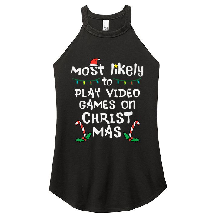 Most Likely Play Video Game Christmas Xmas Family Gamer Women's Perfect Tri Rocker Tank