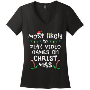 Most Likely Play Video Game Christmas Xmas Family Gamer Women's V-Neck T-Shirt