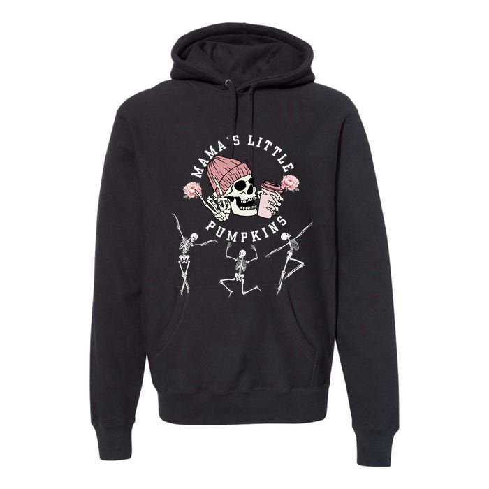 MamaS Little Pumpkins Skeleton Halloween Fall Thanksgiving Premium Hoodie