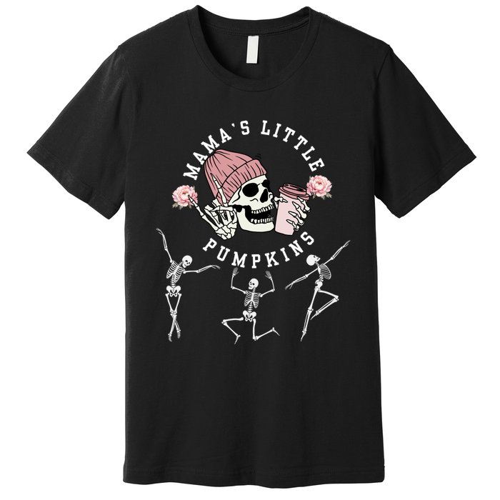 MamaS Little Pumpkins Skeleton Halloween Fall Thanksgiving Premium T-Shirt