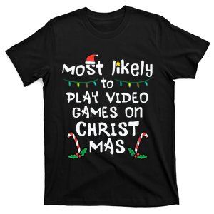 Most Likely Play Video Game Christmas Xmas Family Gamer T-Shirt