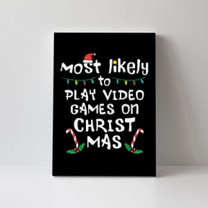 Most Likely Play Video Game Christmas Xmas Family Gamer Canvas