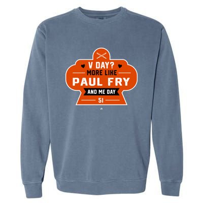 More Like Paul Fry And Me Valentines Day Funny Baseball Gift Garment-Dyed Sweatshirt