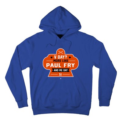 More Like Paul Fry And Me Valentines Day Funny Baseball Gift Hoodie