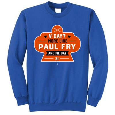 More Like Paul Fry And Me Valentines Day Funny Baseball Gift Sweatshirt