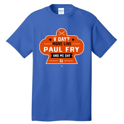 More Like Paul Fry And Me Valentines Day Funny Baseball Gift Tall T-Shirt