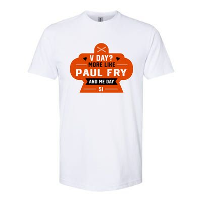 More Like Paul Fry And Me Valentines Day Funny Baseball Gift Softstyle CVC T-Shirt