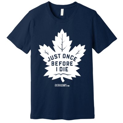 Maple Leafs &Quot;Just Once&quot; Dark Premium T-Shirt