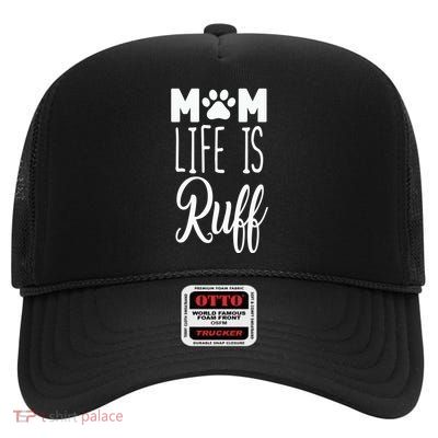 Mom Life Is Ruff High Crown Mesh Back Trucker Hat
