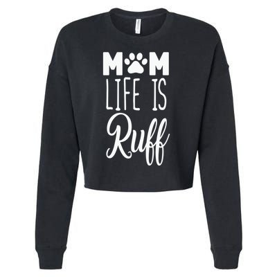 Mom Life Is Ruff Cropped Pullover Crew
