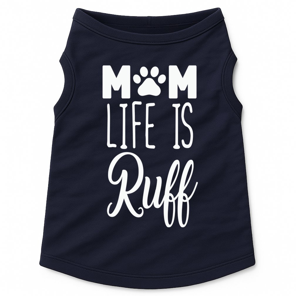 Mom Life Is Ruff Doggie Tank