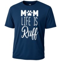 Mom Life Is Ruff Cooling Performance Crew T-Shirt
