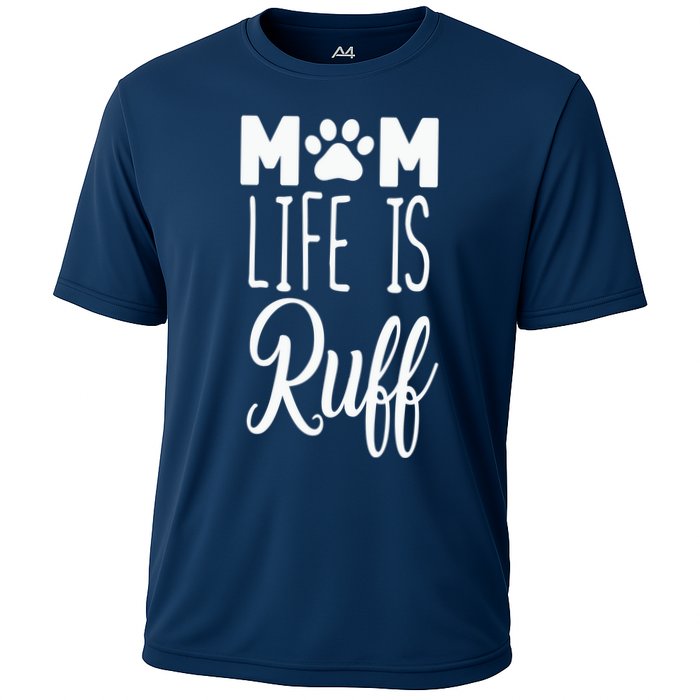 Mom Life Is Ruff Cooling Performance Crew T-Shirt