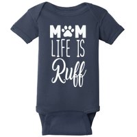 Mom Life Is Ruff Baby Bodysuit