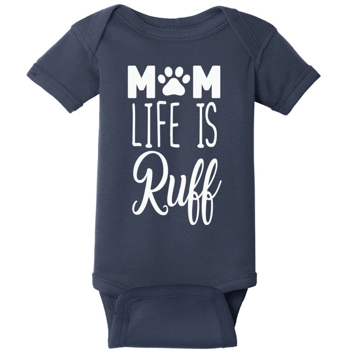 Mom Life Is Ruff Baby Bodysuit