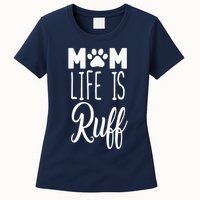 Mom Life Is Ruff Womens T-Shirt