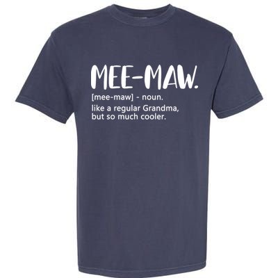 MeeMaw Like Regular Grandma But Cooler Mothers Day MeeMaw Garment-Dyed Heavyweight T-Shirt