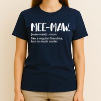 MeeMaw Like Regular Grandma But Cooler Mothers Day MeeMaw T-Shirt
