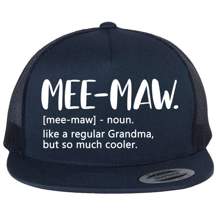MeeMaw Like Regular Grandma But Cooler Mothers Day MeeMaw Flatbill Hat