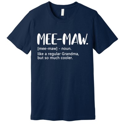 MeeMaw Like Regular Grandma But Cooler Mothers Day MeeMaw Premium T-Shirt