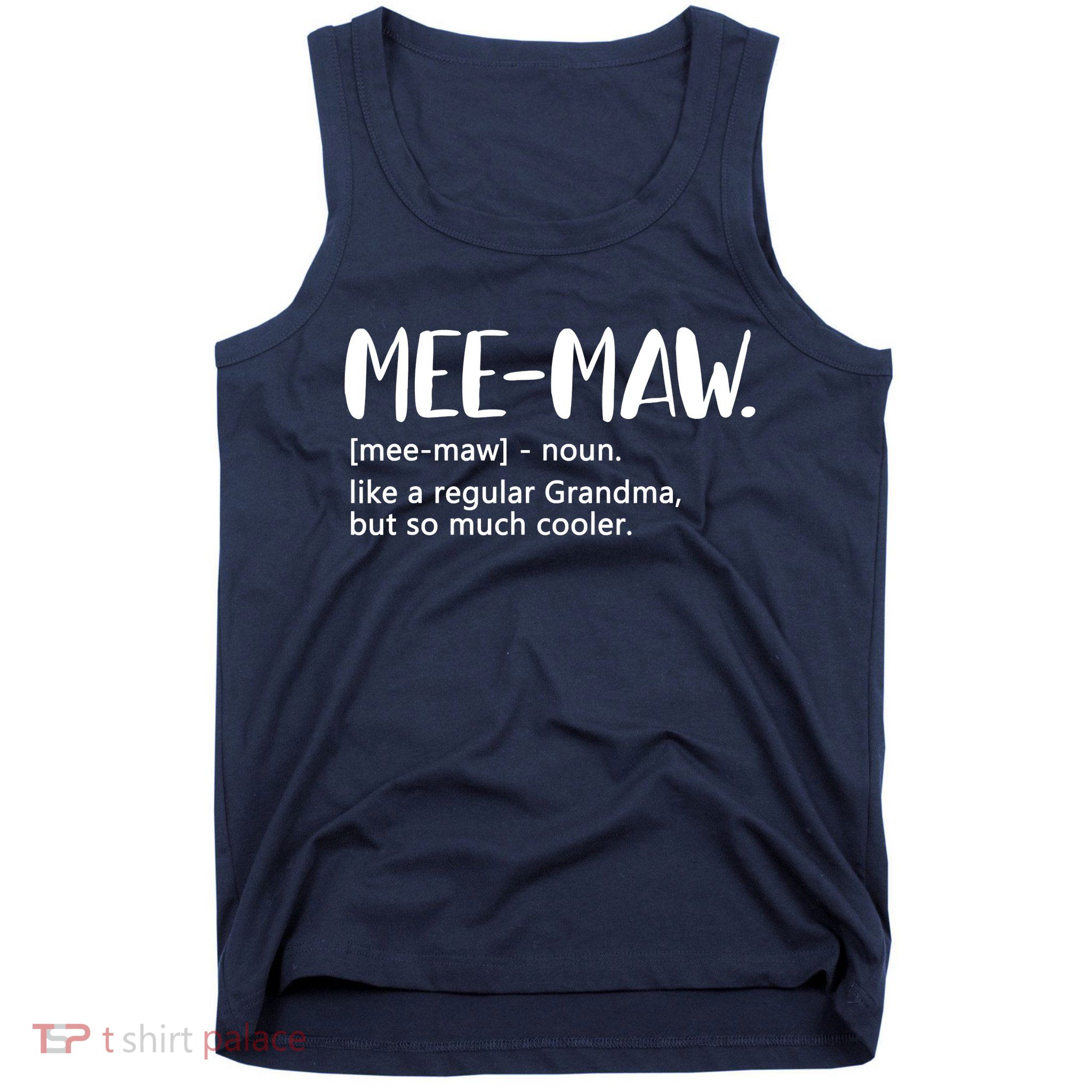 MeeMaw Like Regular Grandma But Cooler Mothers Day MeeMaw Tank Top
