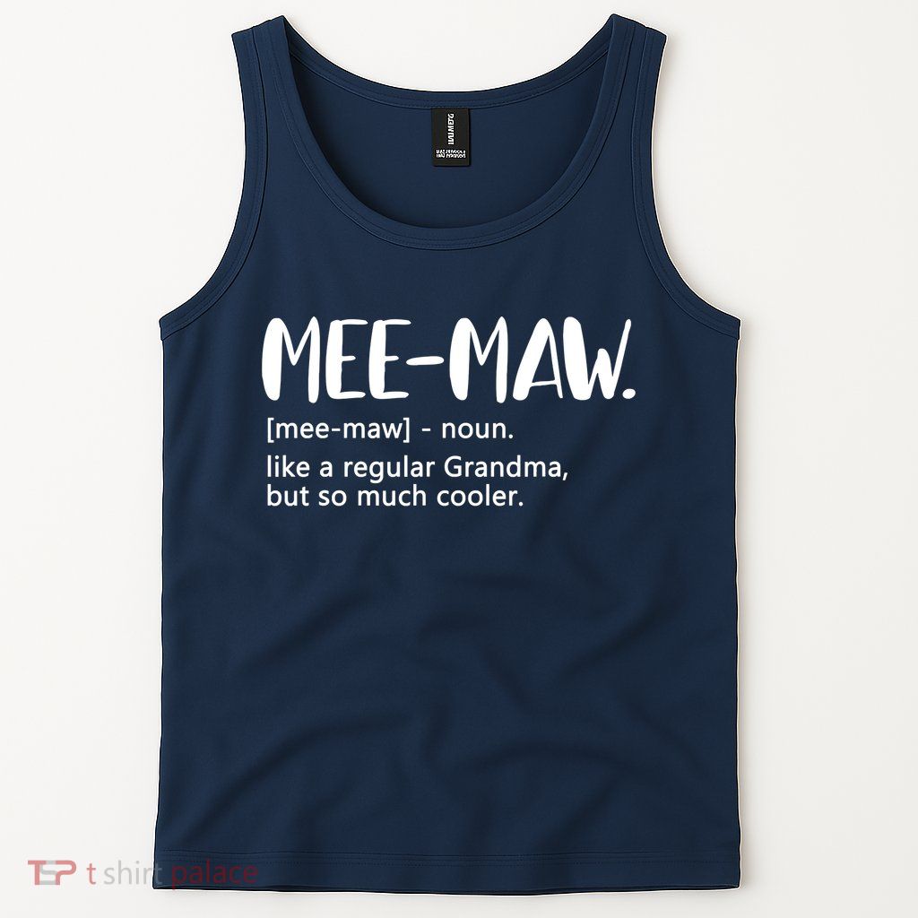 MeeMaw Like Regular Grandma But Cooler Mothers Day MeeMaw Tank Top