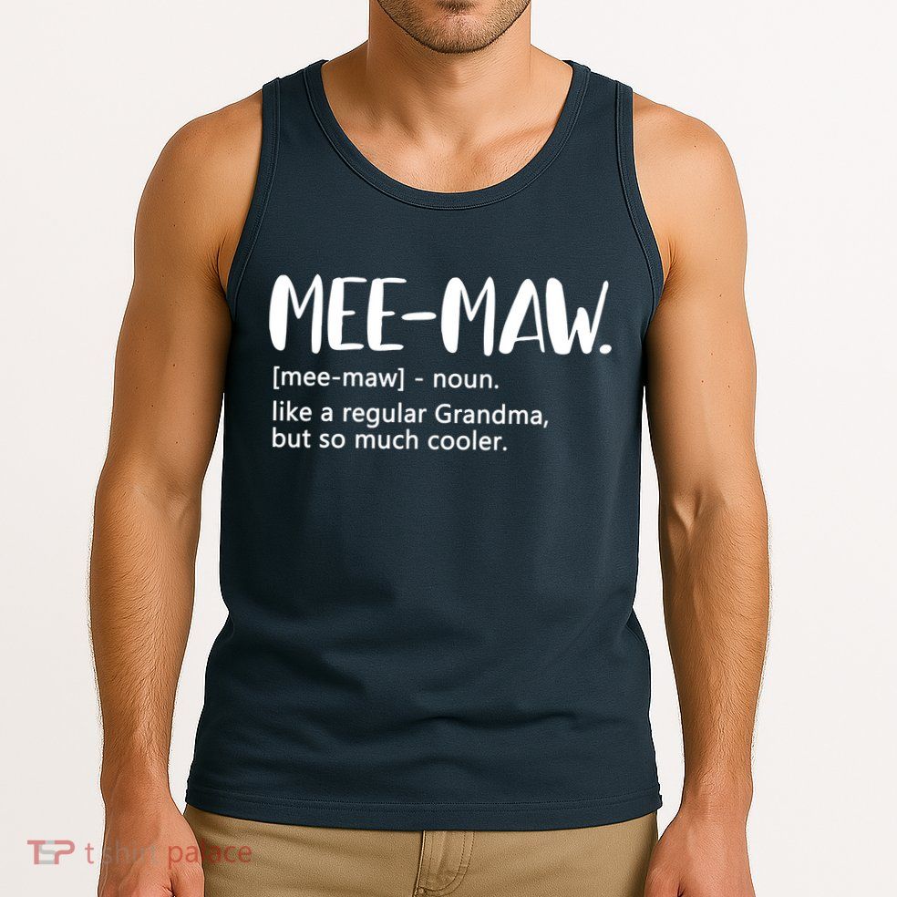MeeMaw Like Regular Grandma But Cooler Mothers Day MeeMaw Tank Top