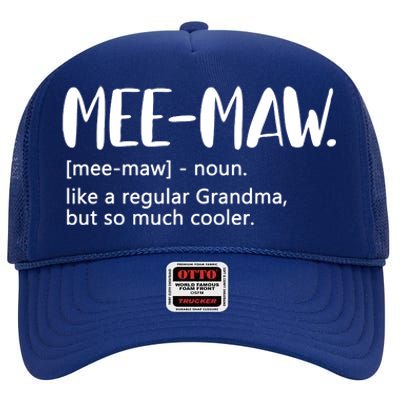 MeeMaw Like Regular Grandma But Cooler Mothers Day MeeMaw High Crown Mesh Back Trucker Hat