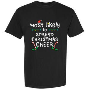 Most Likely Spread Christmas Cheer Xmas Family Matching Garment-Dyed Heavyweight T-Shirt