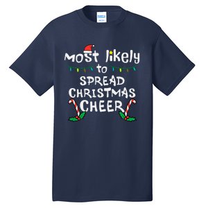 Most Likely Spread Christmas Cheer Xmas Family Matching Tall T-Shirt