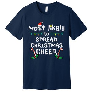 Most Likely Spread Christmas Cheer Xmas Family Matching Premium T-Shirt