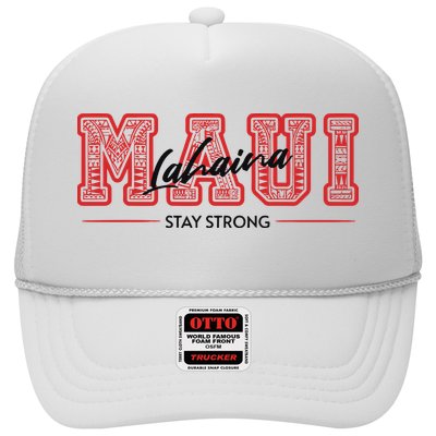Maui Lahaina Stay Strong Maui Wildfire Relief Praying & Support Worldwid Trucker Hat