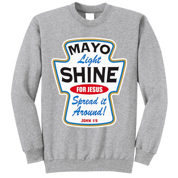 Mayo Light Shine Funny Christian Tall Sweatshirt