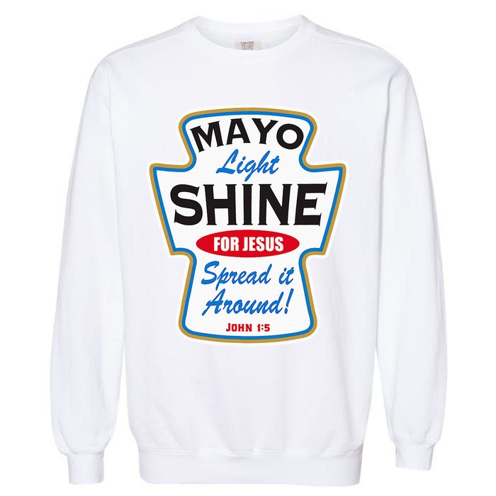 Mayo Light Shine Funny Christian Garment-Dyed Sweatshirt