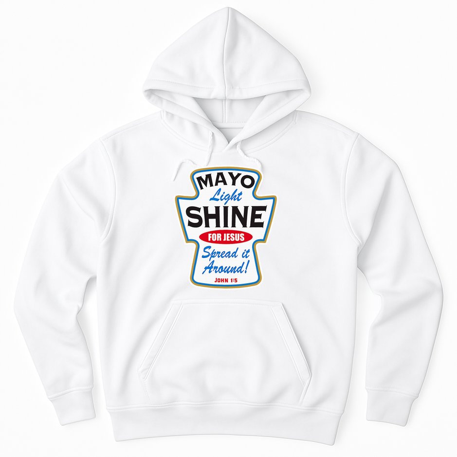 Mayo Light Shine Funny Christian Hoodie