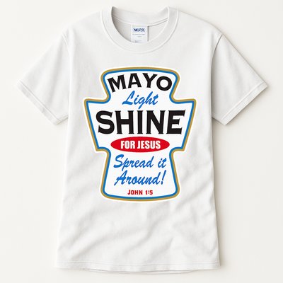 Mayo Light Shine Funny Christian Tall T-Shirt
