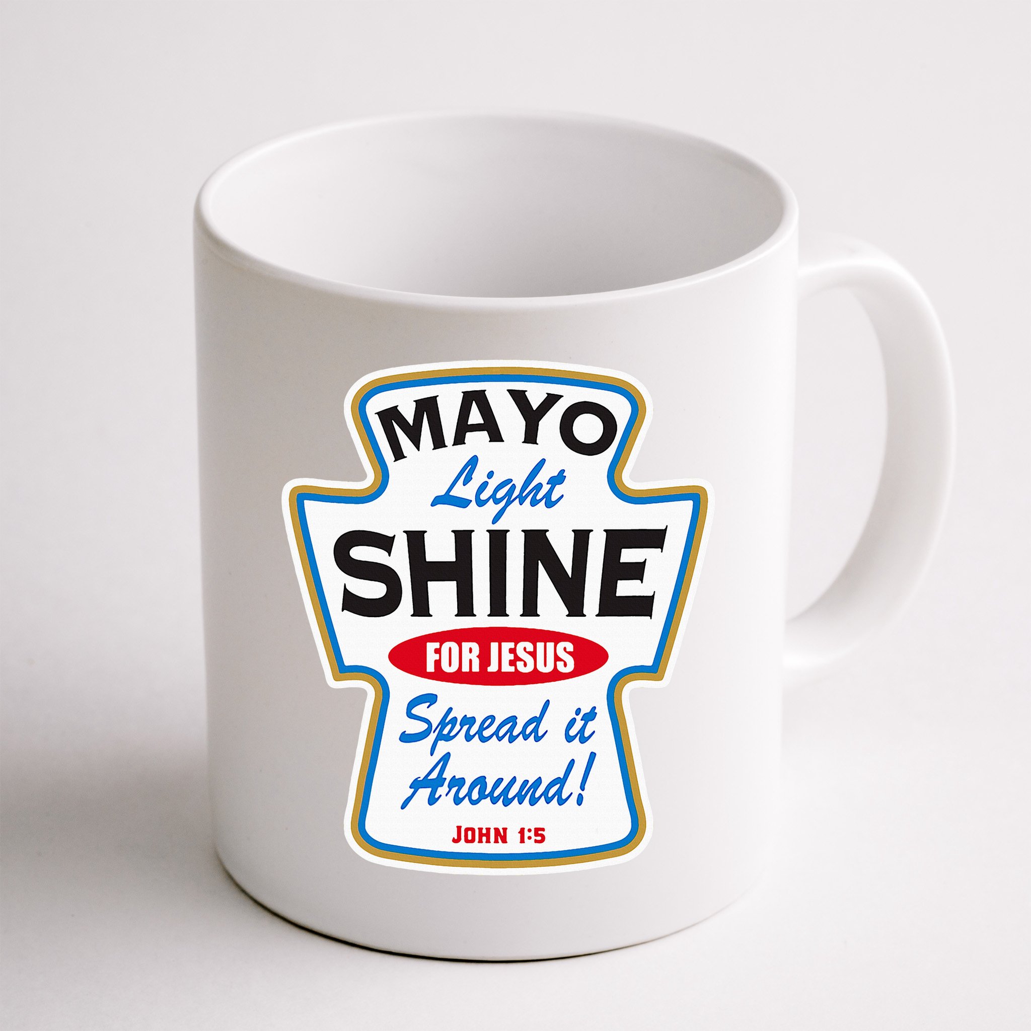 Mayo Light Shine Funny Christian Mug