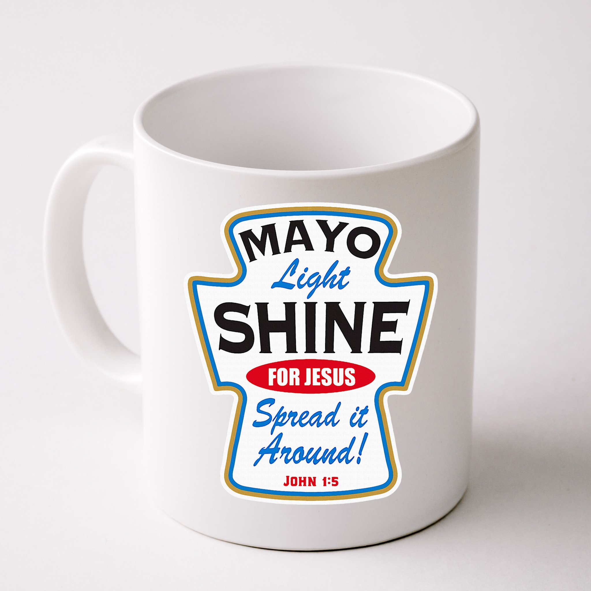 Mayo Light Shine Funny Christian Mug